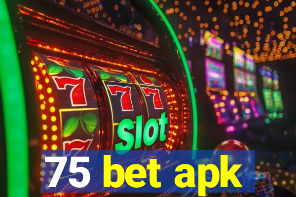 75 bet apk